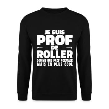 Je suis Prof de Roller Comme Une Prof Normale - Sweat-shirt Unisexe - noir - Devant - Alina (178cm) & Michal (187cm)