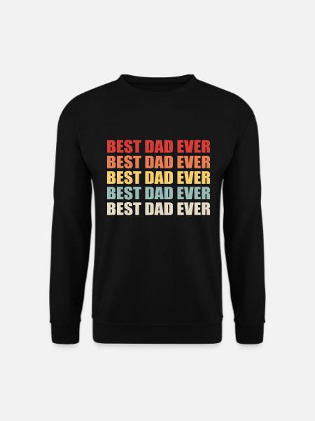 Best dad ever - Unisex Sweatshirt - black