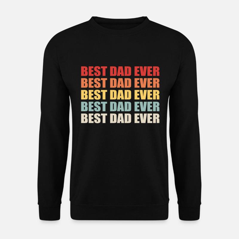 Best dad ever - Unisex Sweatshirt - black