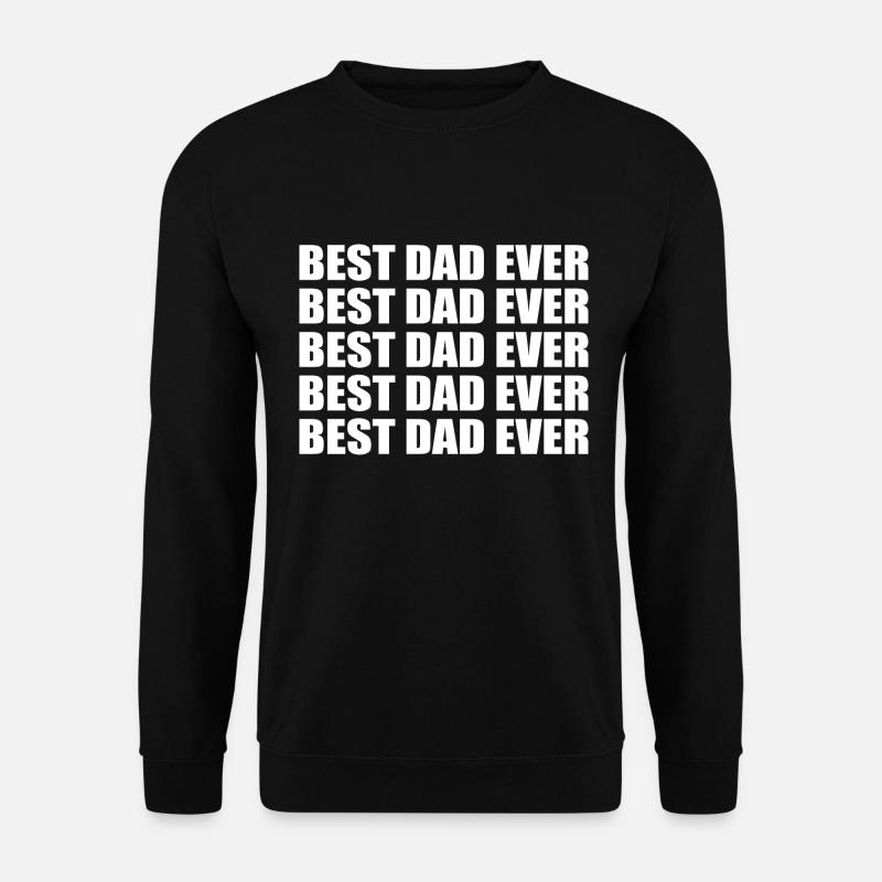 Best dad ever - Unisex Sweatshirt - black
