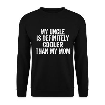 My Uncle Is Definitely Cooler Than My Mom - Unisex Sweatshirt - black - Front - Alina (178cm) & Michal (187cm)