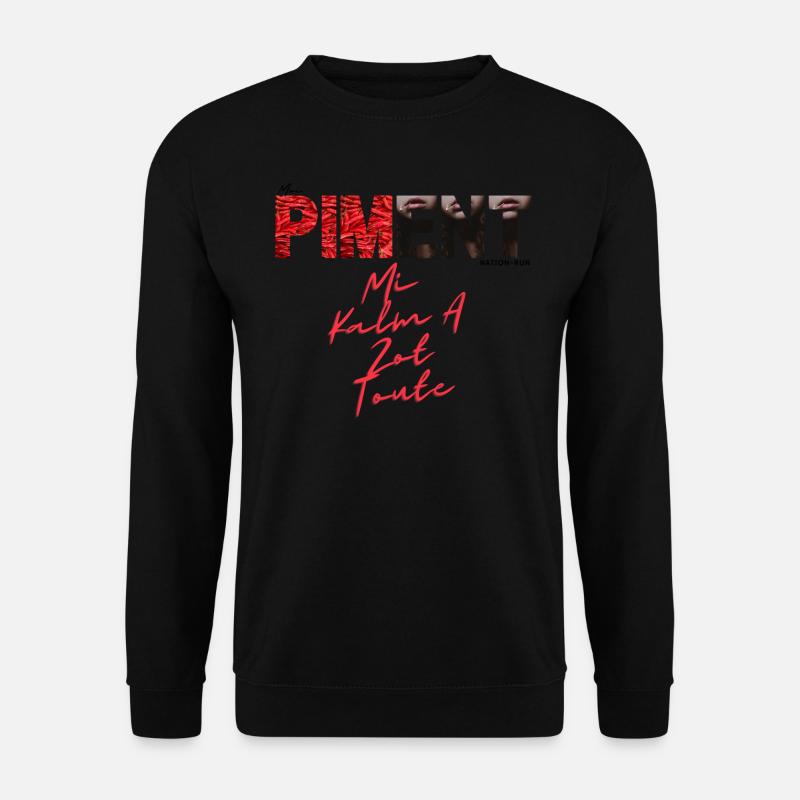 Moi piment mi calm a zot toute - Sweat-shirt Unisexe - noir