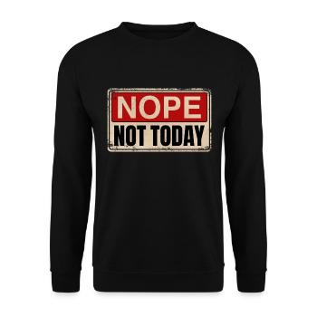 Nope Not Today | Funny, funny saying - Unisex Sweatshirt - black - Front - Alina (178cm) & Michal (187cm)