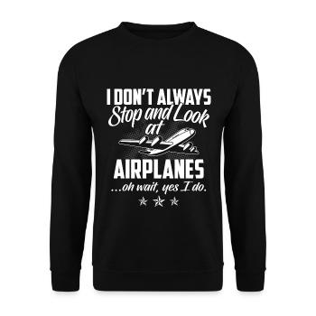 I Don't Always Stop And Look At Airplanes... - Unisex Pullover - Schwarz - Vorne - Alina (178cm) & Michal (187cm)