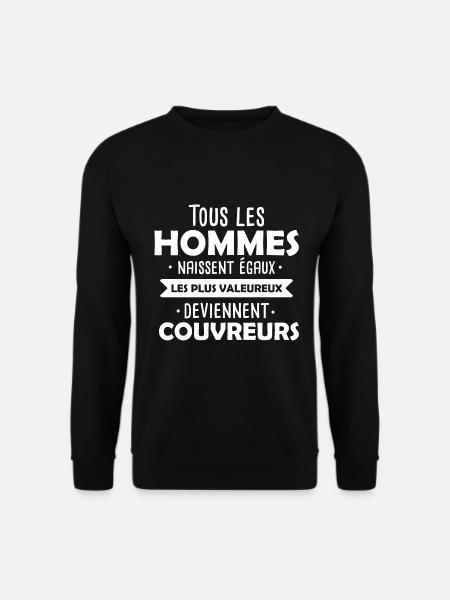 Couvreurs / Métier Humour / Cadeau Drôle - Sweat-shirt Unisexe - noir