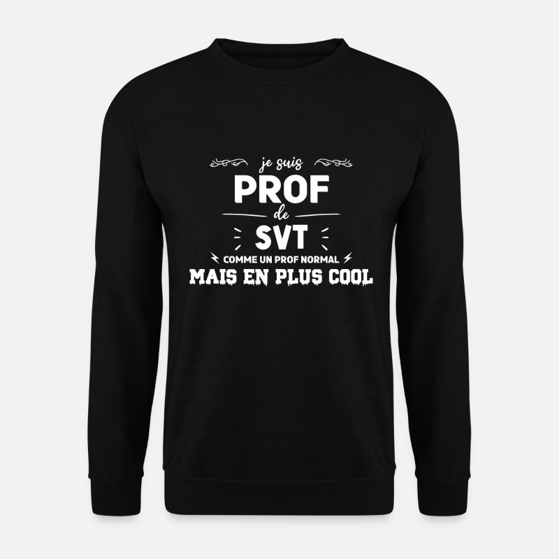 Prof de SVT super cool - Sweat-shirt Unisexe - noir