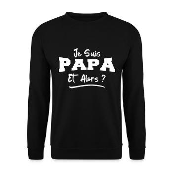 Je Suis Papa Et Alors ? Futur Papa - Sweat-shirt Unisexe - noir - Devant - Alina (178cm) & Michal (187cm)