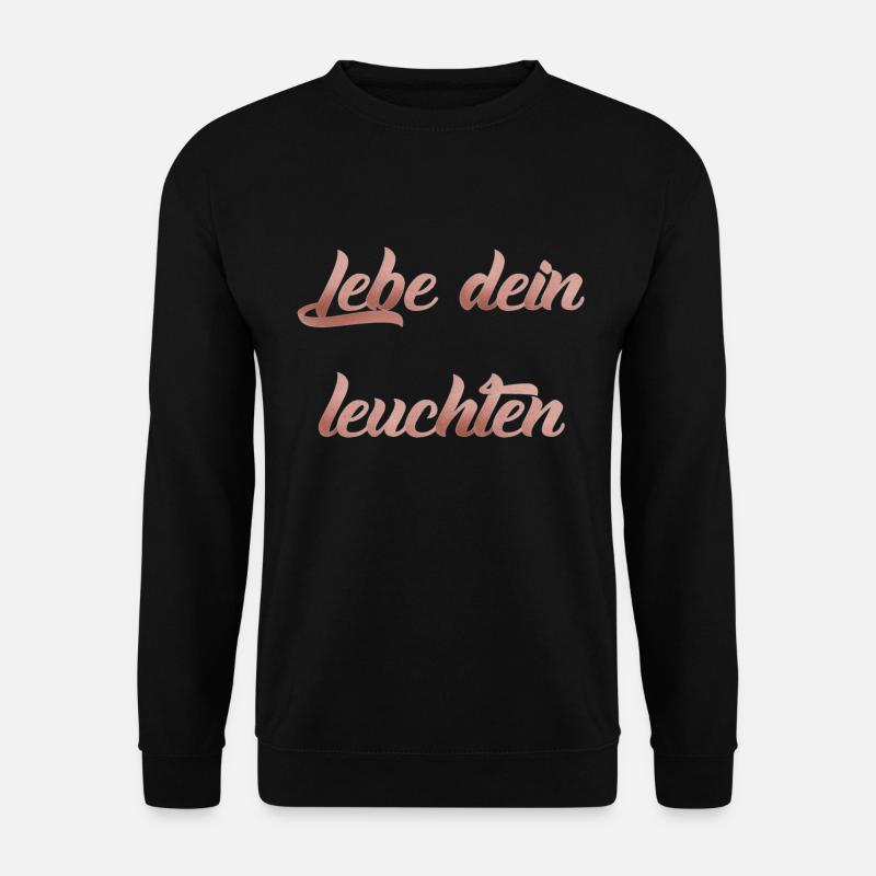 Lebe dein leuchten - Unisex Pullover - Schwarz