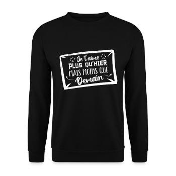Je t’aime plus qu’hier mais moins que demain - Sweat-shirt Unisexe - noir - Devant - Alina (178cm) & Michal (187cm)