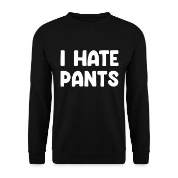 I Hate Pants - Unisex Sweatshirt - black - Front - Alina (178cm) & Michal (187cm)