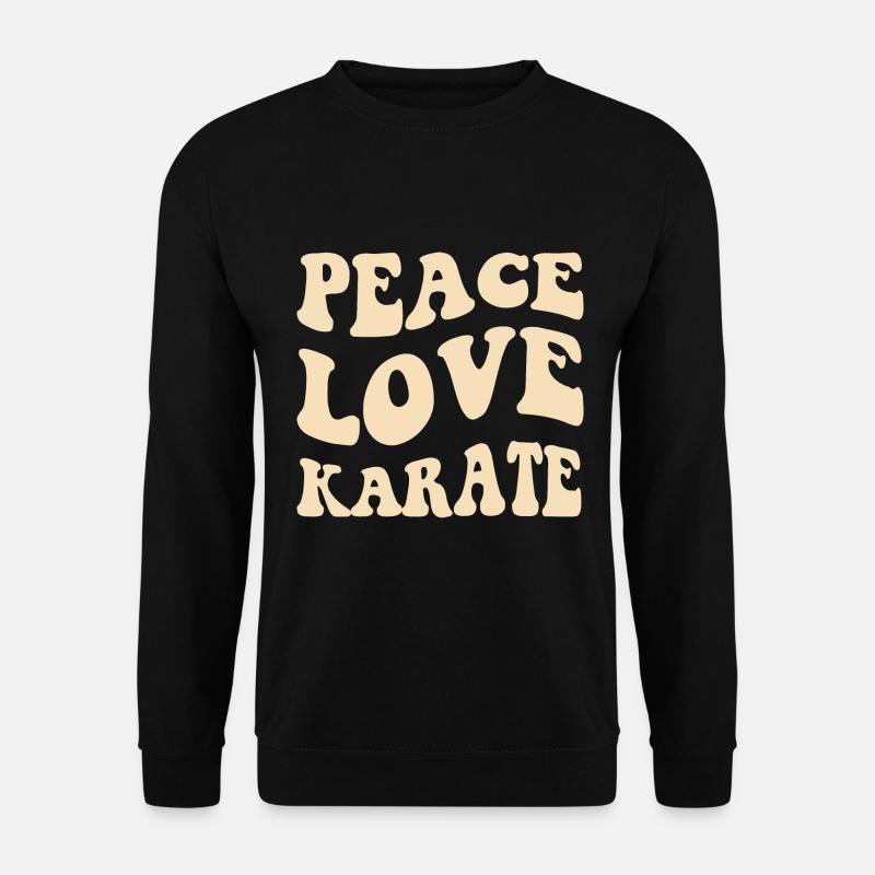 Frieden, Liebe, Karate - Unisex Pullover - Schwarz
