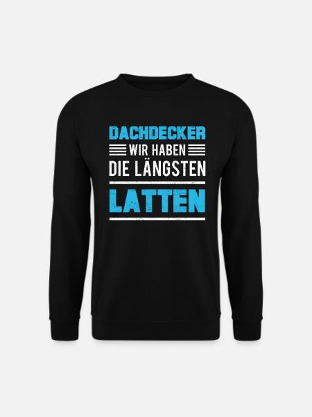 Dachdecker Spruch Lustig Handwerker - Unisex Pullover - Schwarz