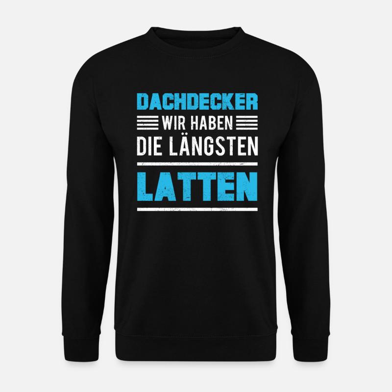Dachdecker Spruch Lustig Handwerker - Unisex Pullover - Schwarz
