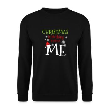 Christmas is Nothing without Me - Funny Christmas - Unisex Pullover - Schwarz - Vorne - Alina (178cm) & Michal (187cm)