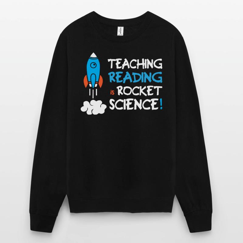 Teaching Reading Is Rocket Science Unisex Pullover