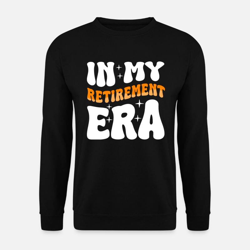 Retirement Retirement Retiree Era - Unisex Sweatshirt - black