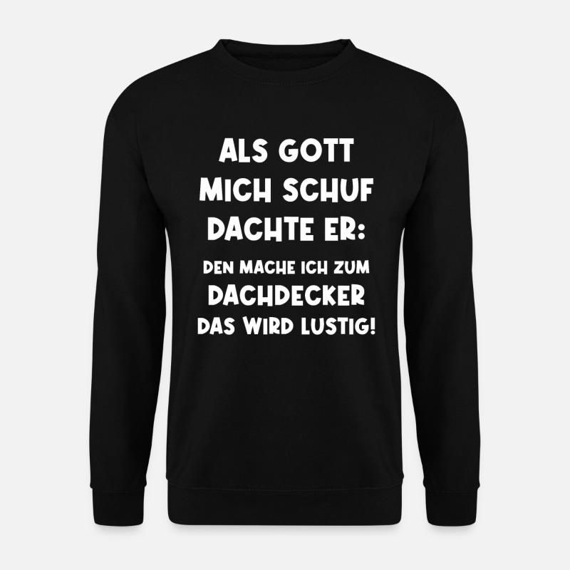 Roofer Funny Craftsman - Unisex Sweatshirt - black