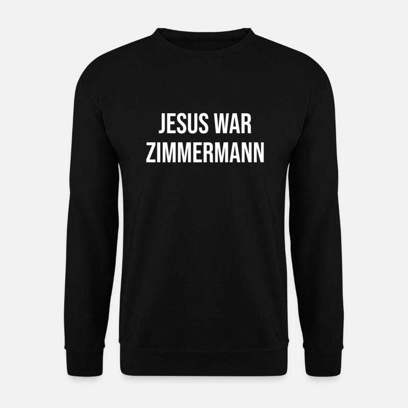 Zimmermann Zimmerei Lustiger Handwerker Zimmerer - Unisex Pullover - Schwarz