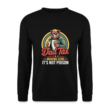 Dad Tax Making Sure It's Not Poison - Unisex Pullover - Schwarz - Vorne - Alina (178cm) & Michal (187cm)