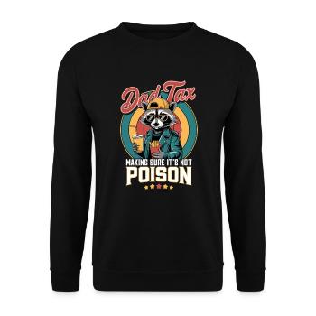 Dad Tax Making Sure It's Not Poison - Unisex Pullover - Schwarz - Vorne - Alina (178cm) & Michal (187cm)