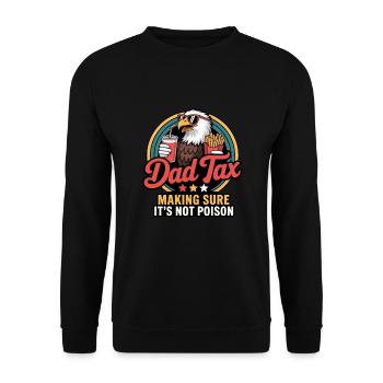 Dad Tax Making Sure It's Not Poison - Unisex Pullover - Schwarz - Vorne - Alina (178cm) & Michal (187cm)