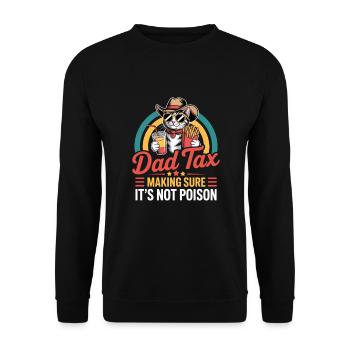 Dad Tax Making Sure It's Not Poison - Unisex Pullover - Schwarz - Vorne - Alina (178cm) & Michal (187cm)