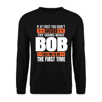 BOB Gift Name Personalized Birthday Christmas Joke - Unisex Sweatshirt - black - Front - Alina (178cm) & Michal (187cm)