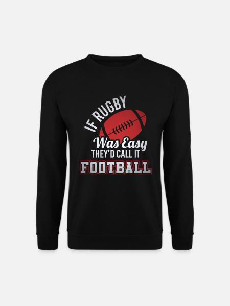 Wenn Rugby einfach wäre, würden sie es Fußball nennen - Unisex Pullover - Schwarz