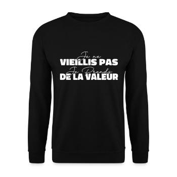 Je Ne Vieillis Pas Je Prends De La Valeur - Sweat-shirt Unisexe - noir - Devant - Alina (178cm) & Michal (187cm)