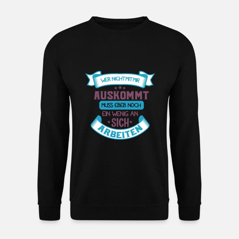 Arbeiten? Lustiger Spruch Frech und Arrogant - Unisex Pullover - Schwarz