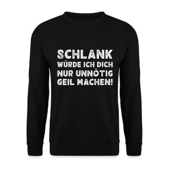 Schlank ich würde dich nur unnötig geil machen - Unisex Pullover - Schwarz - Vorne - Alina (178cm) & Michal (187cm)
