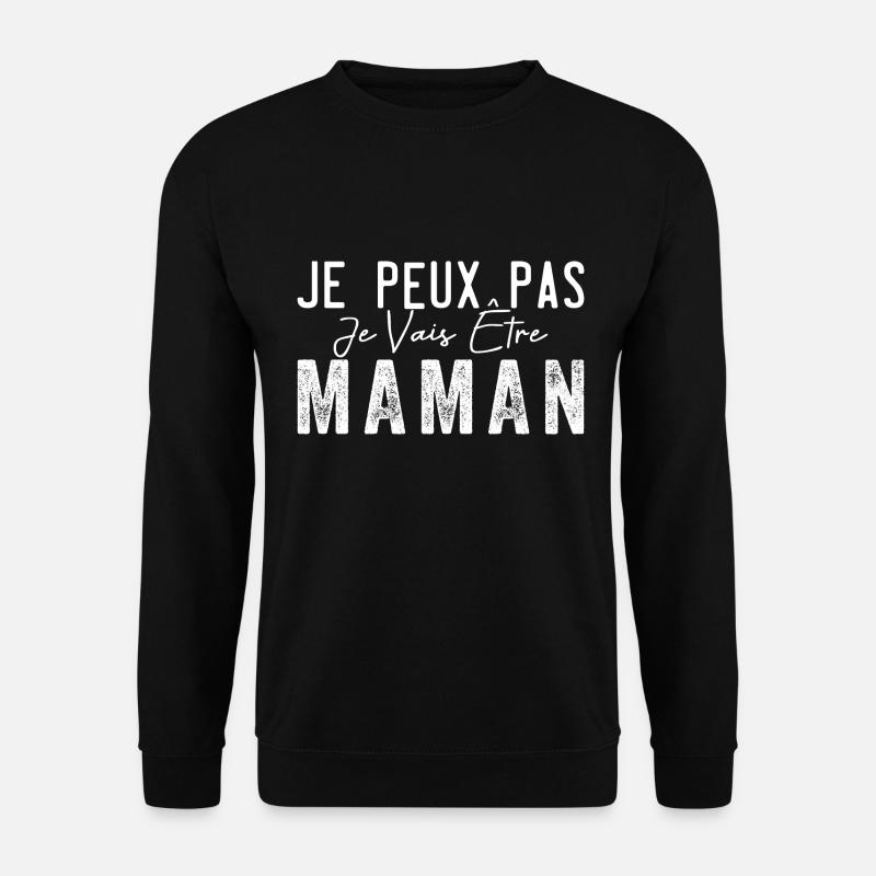 Ich kann nicht, ich werde Mutter| Werdende Mutter - Unisex Pullover - Schwarz