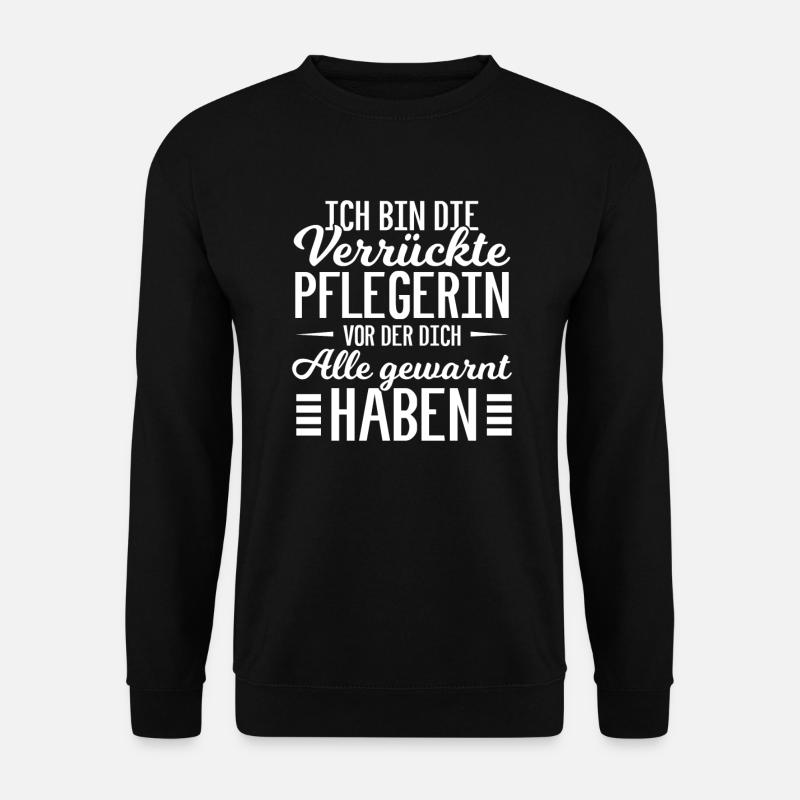 Pfleger Pflegerin Kollege Verrückte Kolleginnen - Unisex Pullover - Schwarz