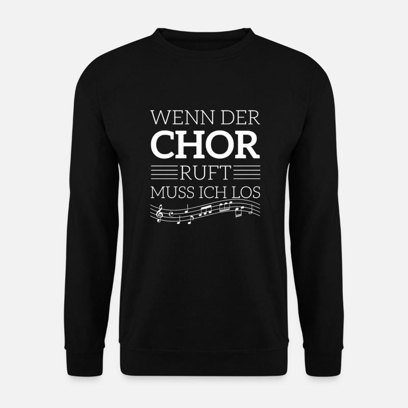 Chor Ruft Muss Los Chorprobe Singen Sänger - Unisex Pullover - Schwarz