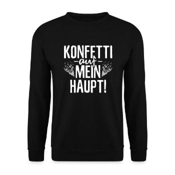 Konfetti Auf Mein Haupt Kostüm Fasching Karneval - Unisex Pullover - Schwarz - Vorne - Alina (178cm) & Michal (187cm)