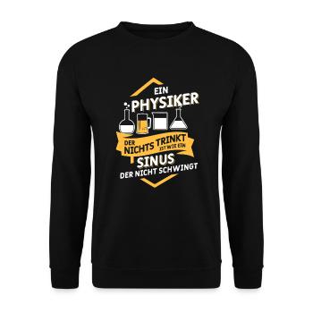 Physiker Trinkt Sinus Schwingt Ingenieur Physik - Unisex Pullover - Schwarz - Vorne - Alina (178cm) & Michal (187cm)