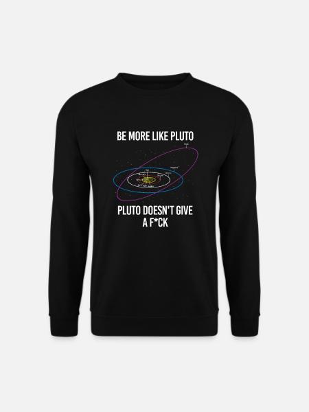 Be Like Pluto Physiker Sonnensystem Astrophysik - Unisex Pullover - Schwarz