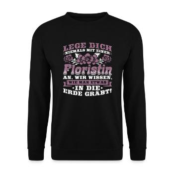 Lege Dich Niemals Floristin An Erde Graben - Unisex Pullover - Schwarz - Vorne - Alina (178cm) & Michal (187cm)