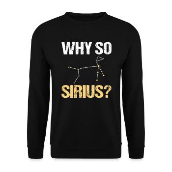 Why So Sirius Weltall Weltraum Astronomie - Unisex Pullover - Schwarz - Vorne - Alina (178cm) & Michal (187cm)