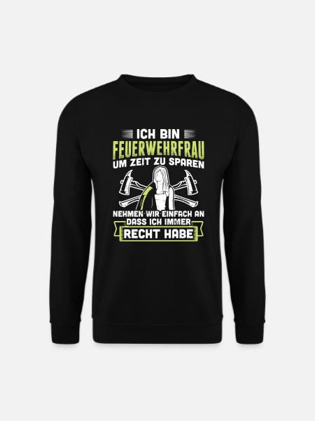 Feuerwehrfrau Habe Recht Freiwillige Feuerwehr - Unisex Pullover - Schwarz
