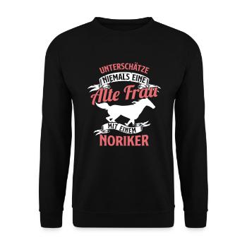 Unterschätze Niemals Alte Frau Noriker Reiterin - Unisex Pullover - Schwarz - Vorne - Alina (178cm) & Michal (187cm)