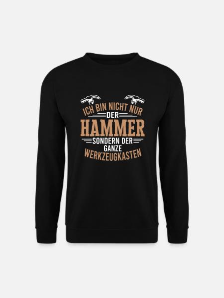 Ich Bin Nicht Nur Der Hammer Handwerker - Unisex Pullover - Schwarz