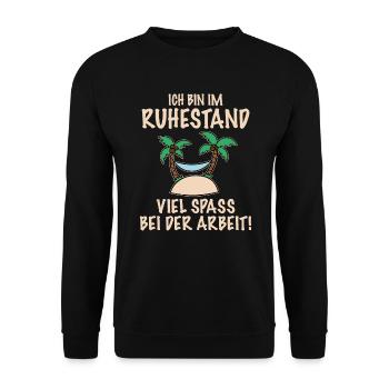 Ruhestand Viel Spaß Bei Der Arbeit Pensionierung - Unisex Pullover - Schwarz - Vorne - Alina (178cm) & Michal (187cm)