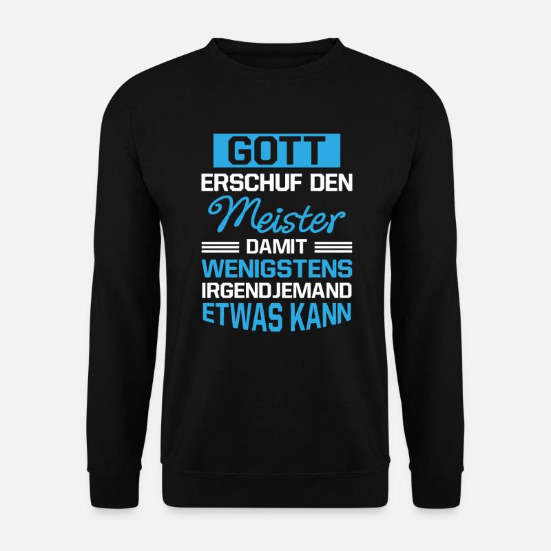Gott Erschuf Meister Handwerker Geschenk - Unisex Pullover - Schwarz