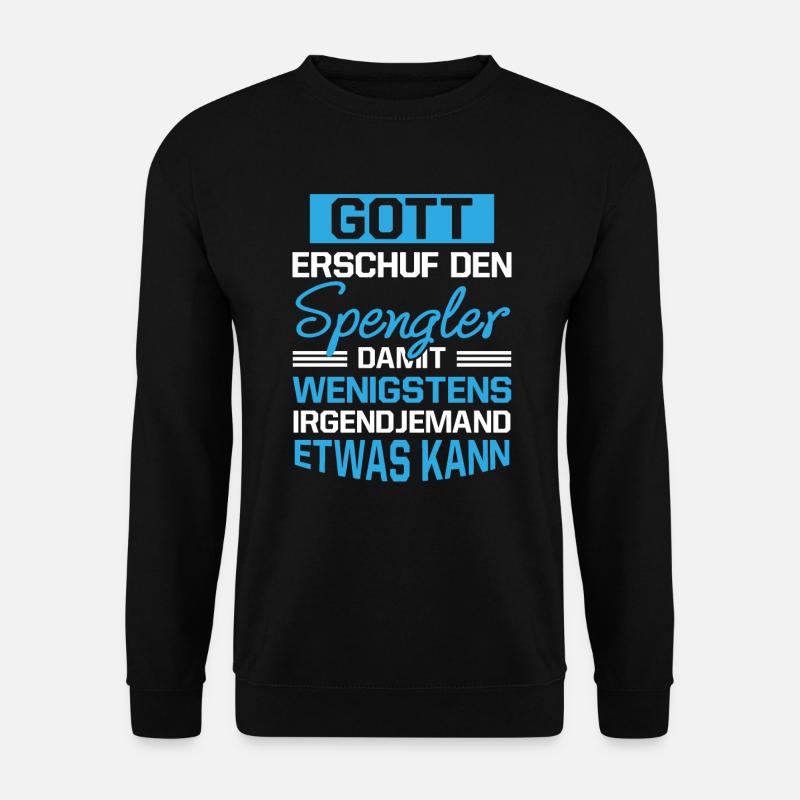 Gott Erschuf Spengler Handwerker Geschenk - Unisex Pullover - Schwarz