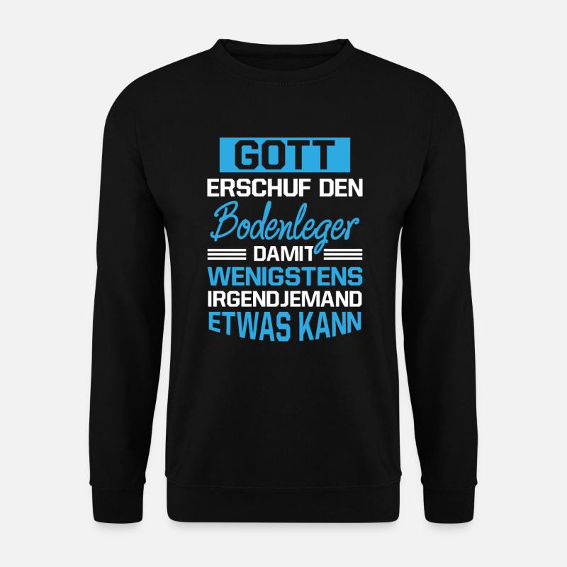 Gott Erschuf Bodenleger Handwerker Geschenk - Unisex Pullover - Schwarz
