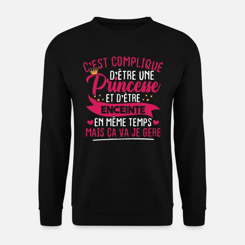 Une princesse et d'être enceinte - Sweat-shirt Unisexe - noir