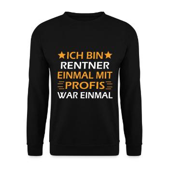 Ich bin Rentner Einmal Mit Profis War Einmal - Unisex Pullover - Schwarz - Vorne - Alina (178cm) & Michal (187cm)