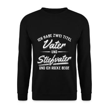 ICH HABE ZWEI TITEL VATER UND STIEFVATER - Unisex Pullover - Schwarz - Vorne - Alina (178cm) & Michal (187cm)