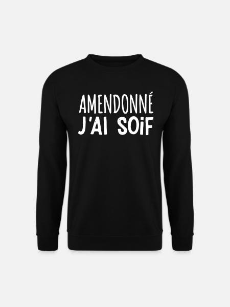Amendonné j'ai soif - Sweat-shirt Unisexe - noir